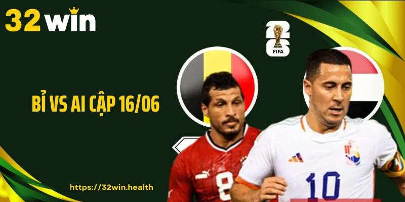 Bỉ Vs Ai Cập 16/06: Cuộc Đấu Giữa Hai Trường Phái Đối Lập 