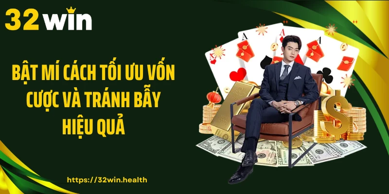 Bật mí cách tối ưu vốn cược và tránh bẫy hiệu quả